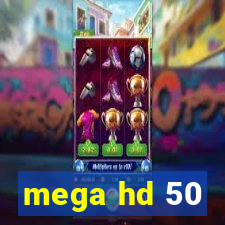 mega hd 50